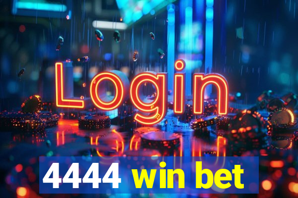 4444 win bet